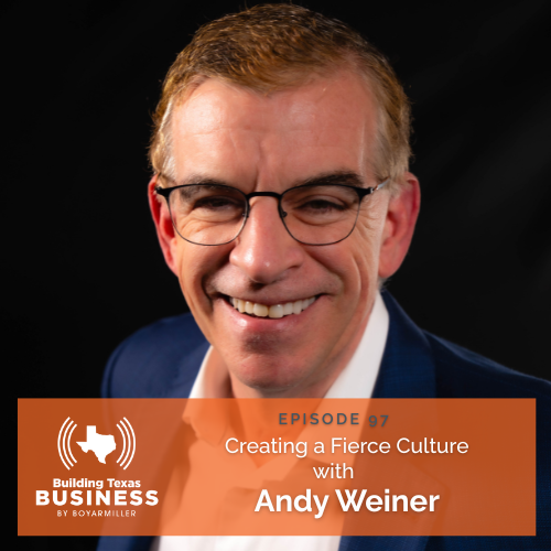 Ep 97- Creating a Fierce Culture with Andy Weiner