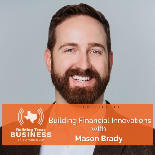 Ep 88- Building Financial Innovations with Mason Brady